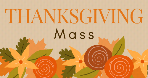 Giving Thanks Together: Thanksgiving Mass, Nov. 28