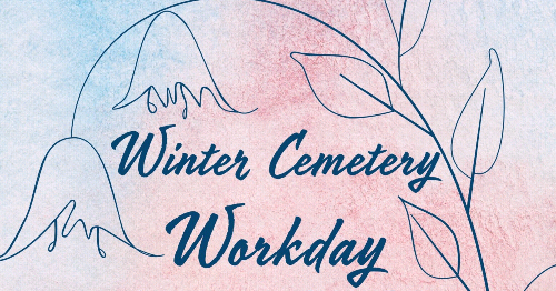 Winter Cemetery Workday, Feb. 1